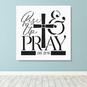 Rise up and pray canvas print