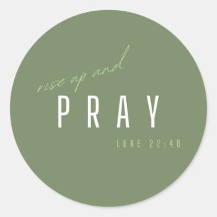 rise up and pray. Luke22:46. Stickers & Labels