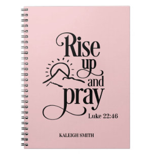Rise Up and Pray Luke 22:46 Custom Pink Prayer Notebook