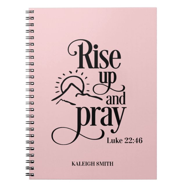 Rise Up and Pray Luke 22:46 Custom Pink Prayer Notebook (Front)
