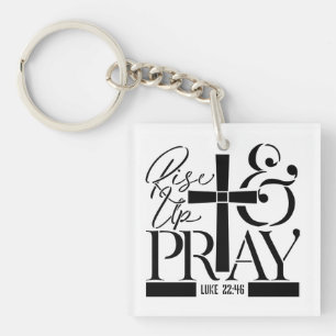 Rise Up and Pray – Luke 22:46 Scripture Design Keychain