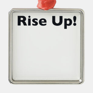 Rise Up! Metal Ornament