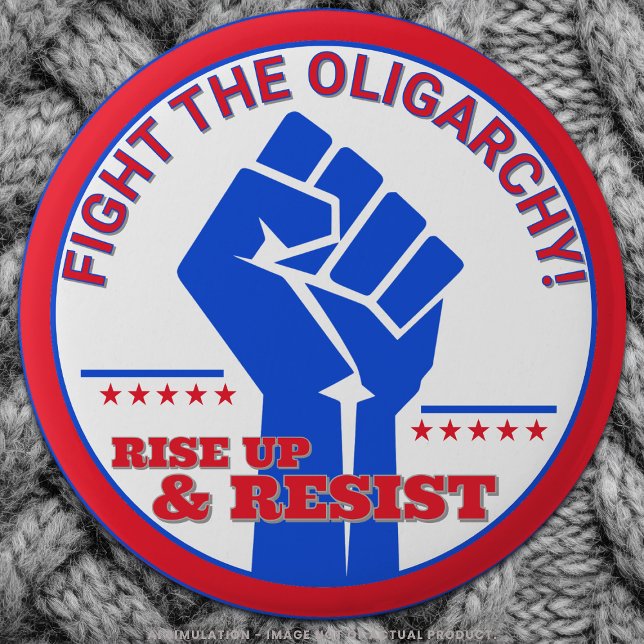 Rise Up & Resist – Fight the Oligarchy! Activism 2 Inch Round Button (Creator Uploaded)