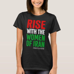 RISE WITH THE WOMEN OF IRAN Women Life Freedom mah T-Shirt