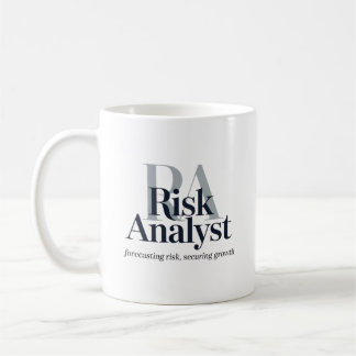 Risk Analyst – Forecasting Risk, Securing Growth Coffee Mug