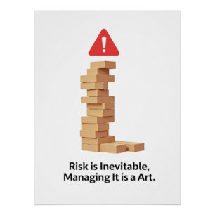 Risk is Inevitable. Managing It is an Art Poster