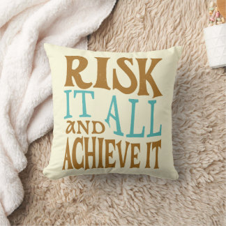 Risk It All And Achieve It Throw Pillow