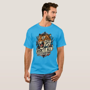 Risk It All Tiger Gain It Everything Motivation T-Shirt