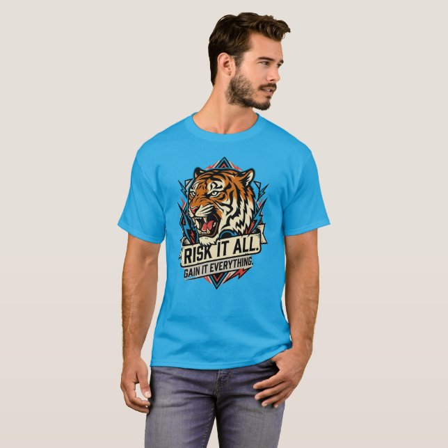 Risk It All Tiger  Gain It Everything Motivation T-Shirt (Front Full)