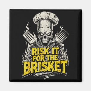Risk It For The Brisket Funny Bbq Lovers Grill Smo Magnet