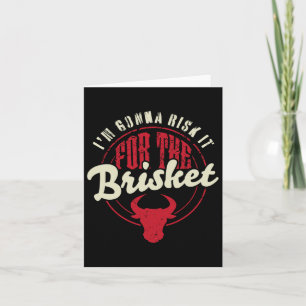Risk It For The Brisket Funny Meat Smoker Byrbecue Card