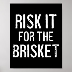 Risk It For The Brisket Poster