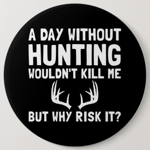 Risk It Hunting 6 Inch Round Button