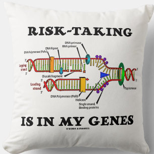 Risk-Taking Is In My Genes DNA Replication Humour Throw Pillow