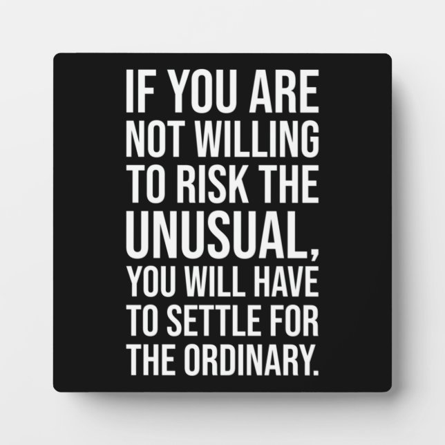 Risk The Unusual vs Settle For Ordinary Plaque (Front)