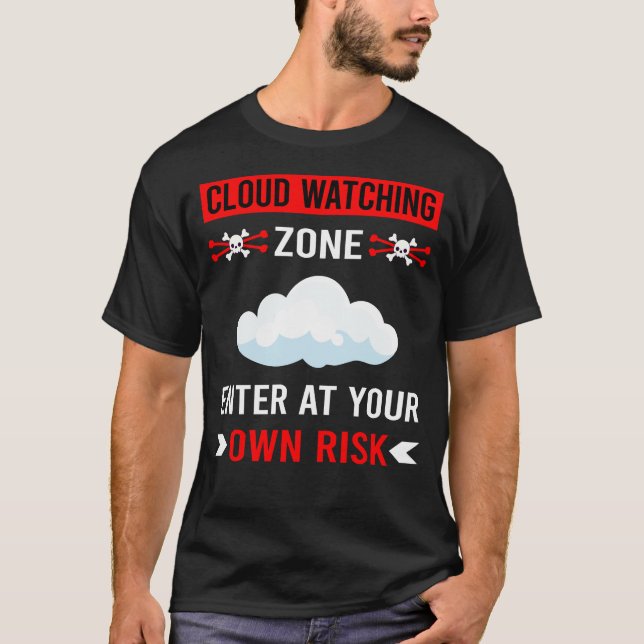 Risk Zone Cloud Watching T-Shirt (Front)