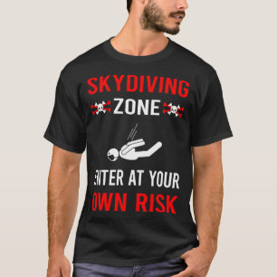 Risk Zone Skydiving Skydive Skydiver T-Shirt