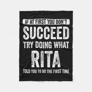 Rita If At First You Dont Succeed Try Doing What  Fleece Blanket