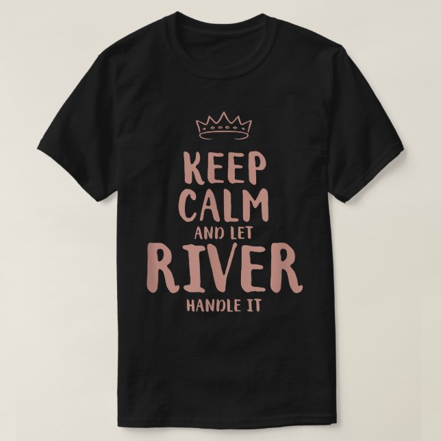 River Keep Calm Personalized Name Friends Funny Bu T-Shirt (Design Front)