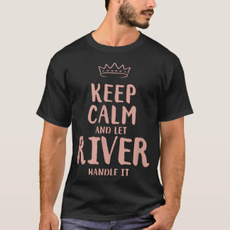 River Keep Calm Personalized Name Friends Funny Bu T-Shirt