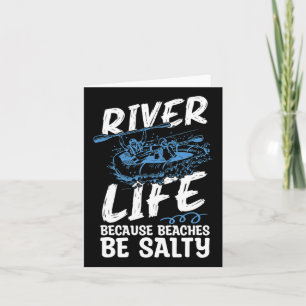 River Life Because Beaches Be Canoe Club Kayaking  Card