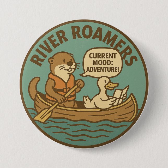 River Roamers Current Mood Adventure Canoeing 3 Inch Round Button (Front)