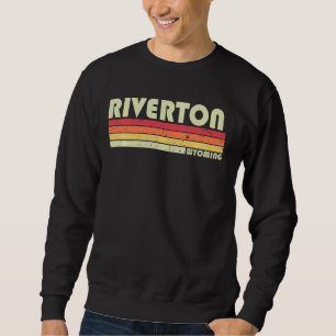 RIVERTON WY WYOMING Funny City Home Roots Gift Ret Sweatshirt