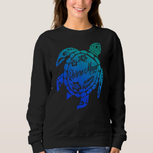 Riviera Maya Mexico Sea Turtles Family Vacation 20 Sweatshirt