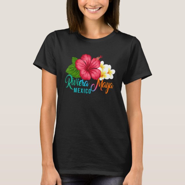 Riviera Maya Vacation Mexico Tropical Hibiscus Flo T-Shirt (Front)