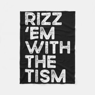 Rizz Em With The Tism Funny Autism Awareness  Fleece Blanket