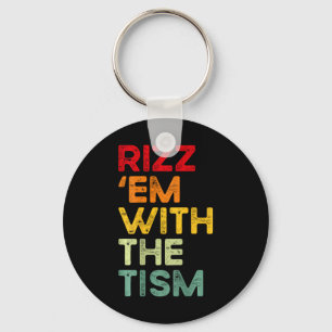Rizz em With The Tism Funny Autism Awareness (on B Keychain