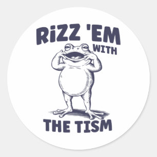 Rizz Em With The Tism Funny Autistic Frog Meme  Classic Round Sticker