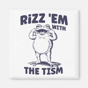 Rizz Em With The Tism Funny Autistic Frog Meme Magnet