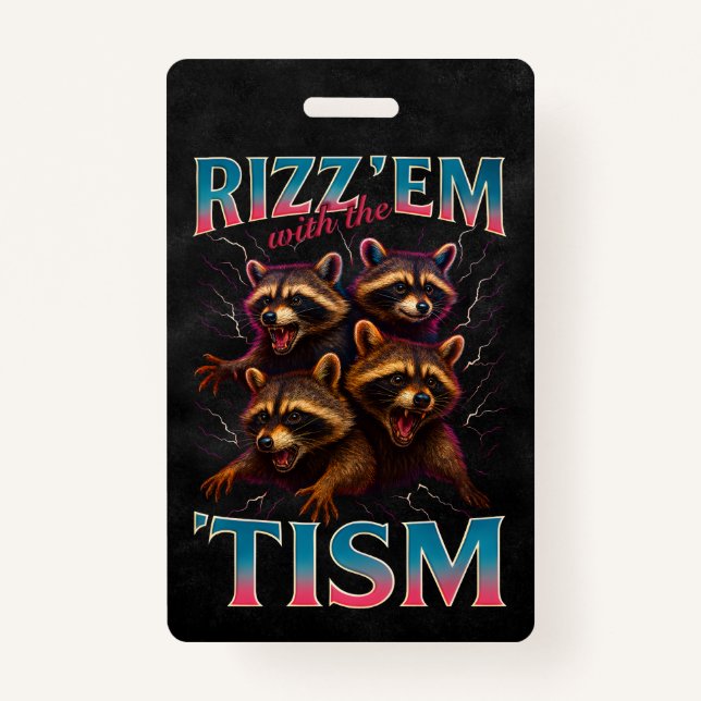 Rizz Em With The Tism Meme Autism Funny Racoon Badge (Front)