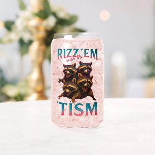 Rizz Em With The Tism Meme Autism Funny Racoon Can Glass