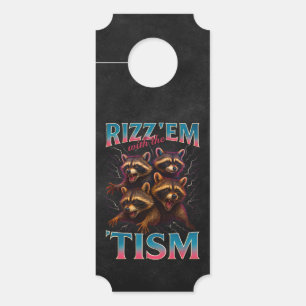 Rizz Em With The Tism Meme Autism Funny Racoon Door Hanger