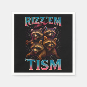 Rizz Em With The Tism Meme Autism Funny Racoon Napkin
