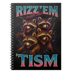 Rizz Em With The Tism Meme Autism Funny Racoon Notebook