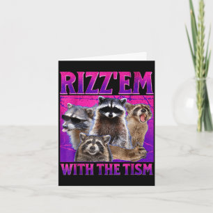 Rizz em with the tism meme autistic raccoon autism card