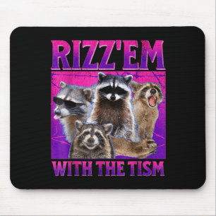 Rizz em with the tism meme autistic raccoon autism mouse pad