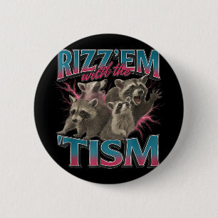 Rizz Em With The Tism Meme Funny Autism Autistic R 2 Inch Round Button
