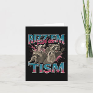 Rizz Em With The Tism Meme Funny Autism Autistic R Card