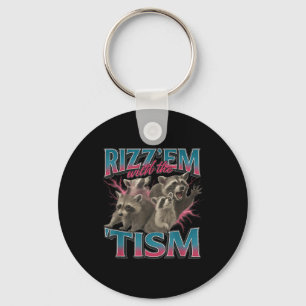 Rizz Em With The Tism Meme Funny Autism Autistic R Keychain