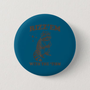 Rizz em with the tism raccoon men women and kids 2 inch round button