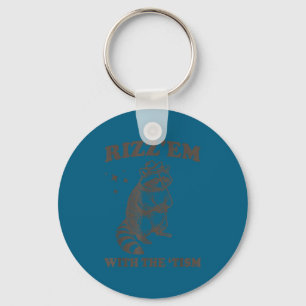 Rizz em with the tism raccoon men women and kids keychain