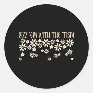Rizz Em With The Tism Special Education Autism Awa Classic Round Sticker