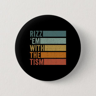 Rizz em With Them Tism Autism Awareness  2 Inch Round Button