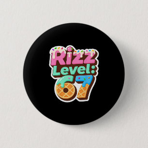 Rizz Level 67 Meme Shirt Ice Cream Drip Meme Six S 2 Inch Round Button