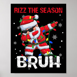 Rizz The Season Bruh Christmas Rizzmas Santa Claus Poster