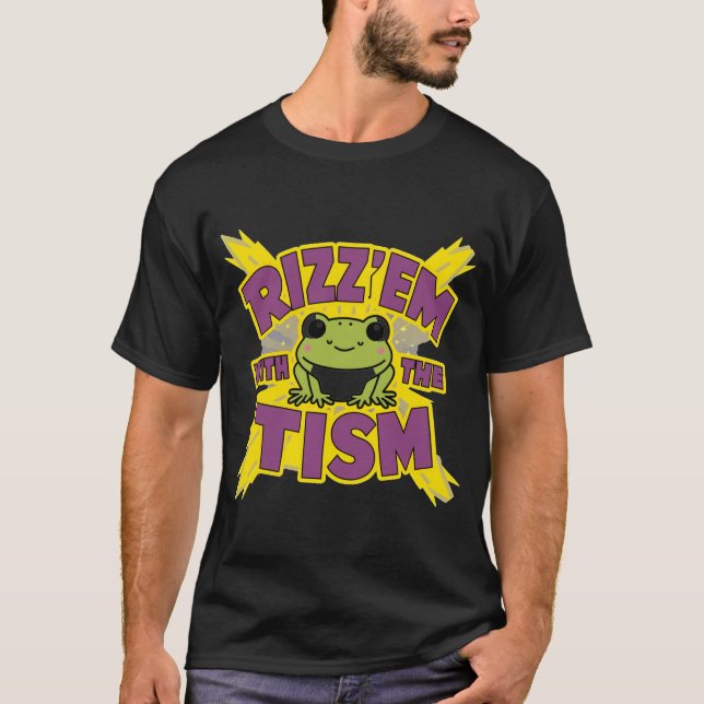 Rizz'em with the tism for autism T-Shirt (Front)